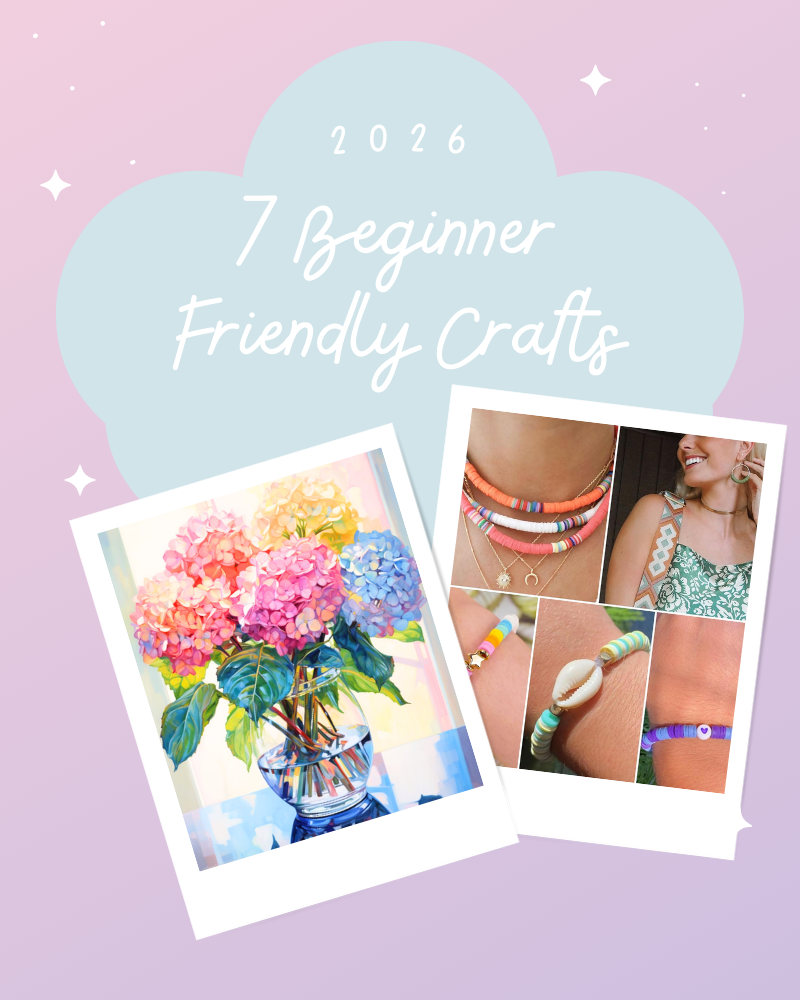 7 Beginner Friendly Crafts, Paint by number, jewelry making. 